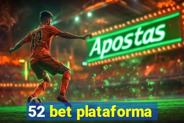 52 bet plataforma